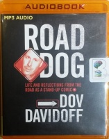Road Dog - Life and Reflections from the Road as a Stand-Up Comic written by Dov Davidoff performed by Dov Davidoff on MP3 CD (Unabridged)